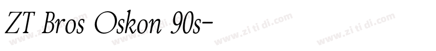 ZT Bros Oskon 90s字体转换 ZT Bros Oskon 90s字体转换